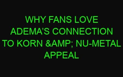 Why Fans Love Adema’s Connection to Korn & Nu-Metal Appeal