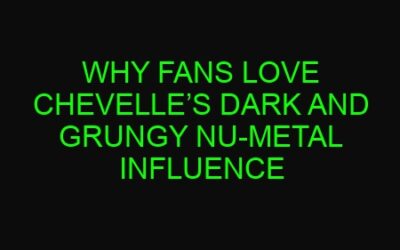 Why Fans Love Chevelle’s Dark and Grungy Nu-Metal Influence