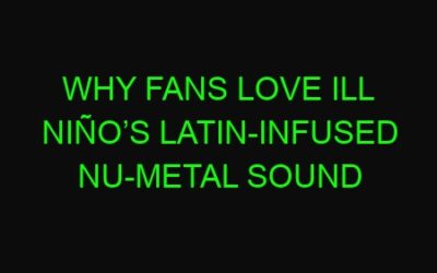 Why Fans Love Ill Niño’s Latin-Infused Nu-Metal Sound