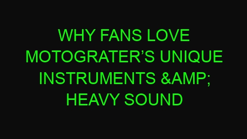 Why Fans Love Motograter’s Unique Instruments & Heavy Sound