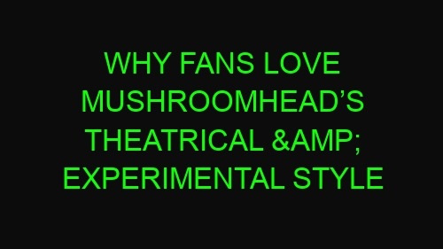 Why Fans Love Mushroomhead’s Theatrical & Experimental Style