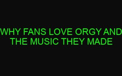 Why Fans Love Orgy and the Music They Made