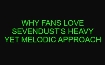 Why Fans Love Sevendust’s Heavy Yet Melodic Approach