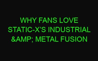 Why Fans Love Static-X’s Industrial & Metal Fusion