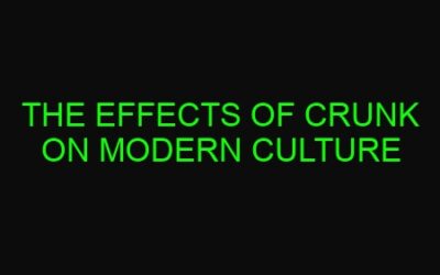 The Effects of Crunk on Modern Culture