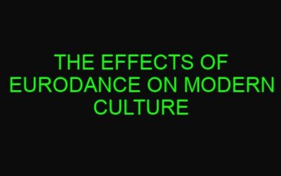 The Effects of Eurodance on Modern Culture