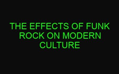 The Effects of Funk Rock on Modern Culture