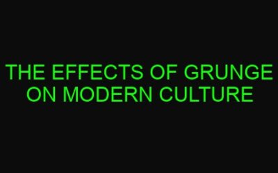 The Effects of Grunge on Modern Culture