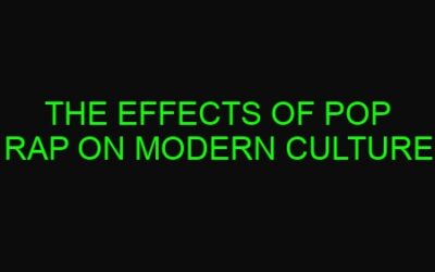 The Effects of Pop Rap on Modern Culture