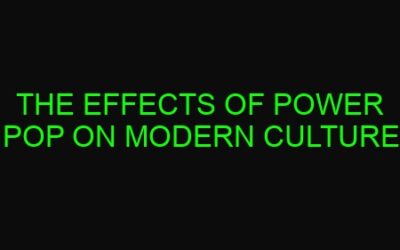 The Effects of Power Pop on Modern Culture