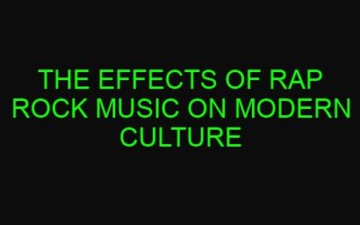The Effects of Rap Rock Music on Modern Culture