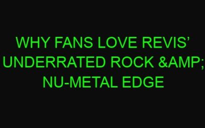 Why Fans Love Revis’ Underrated Rock & Nu-Metal Edge